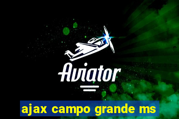 ajax campo grande ms